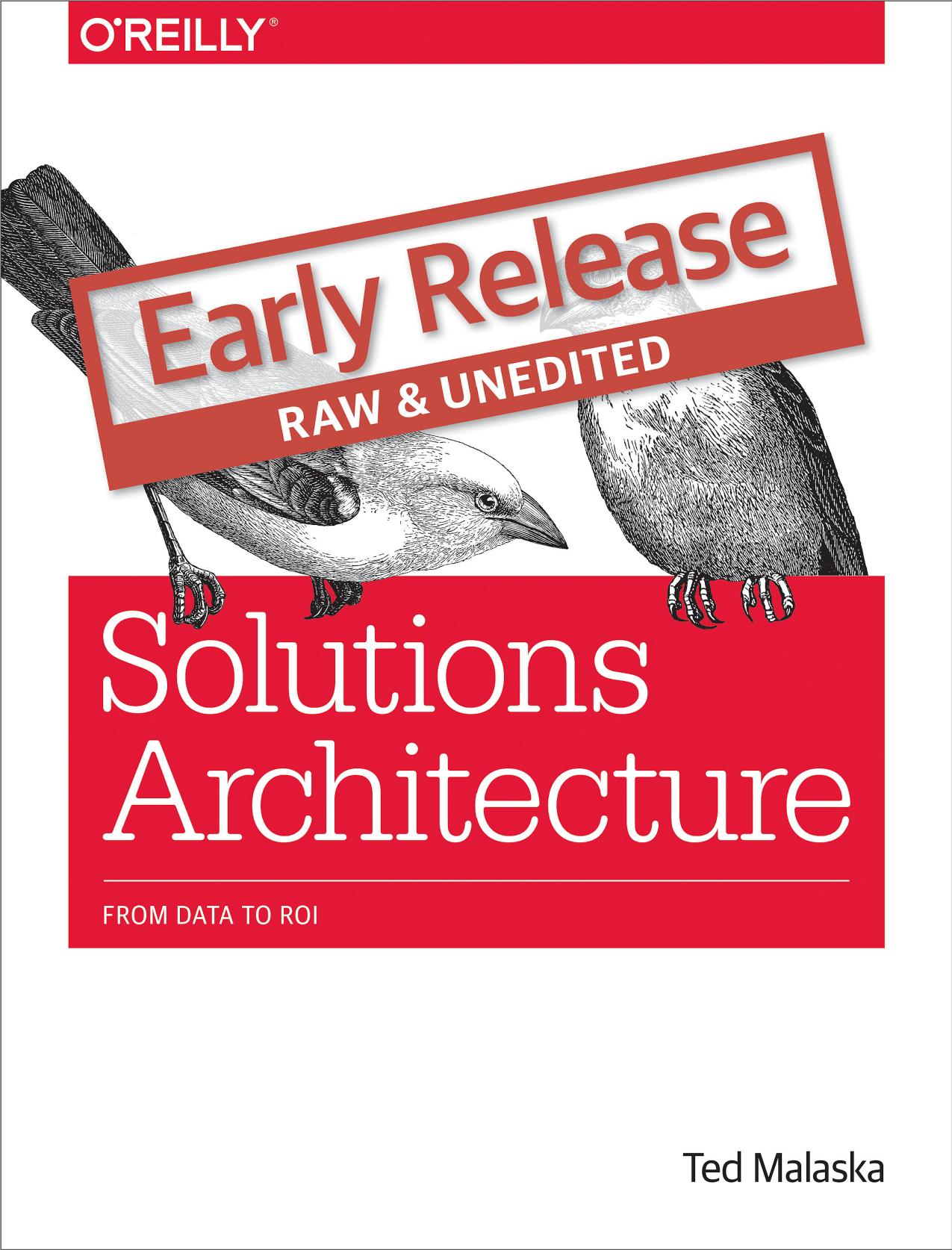 Solutions Architecture: From Data to ROI (Early Release) by Unknow