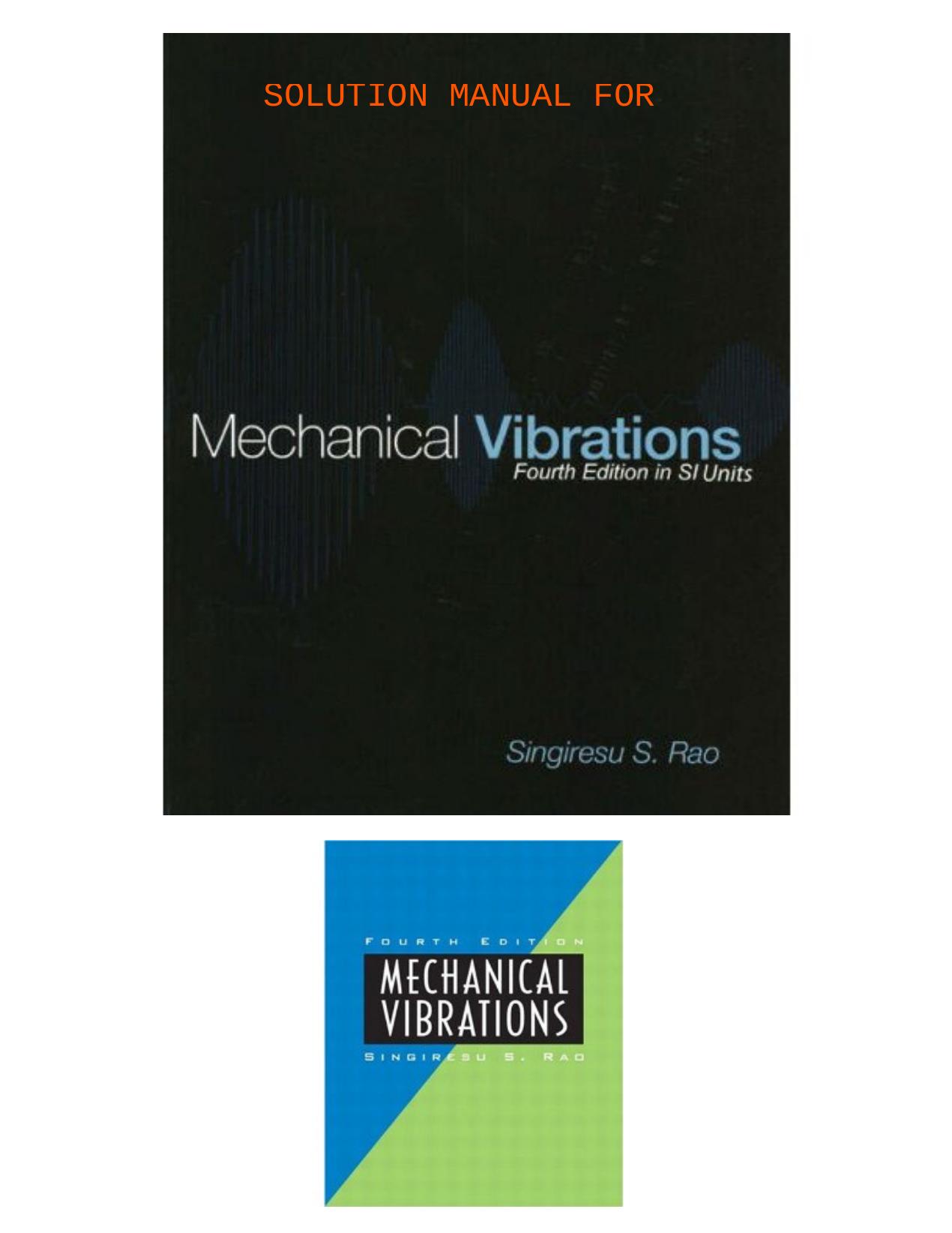 Solutions Manual - Mechanical Vibrations by S. S. Rao