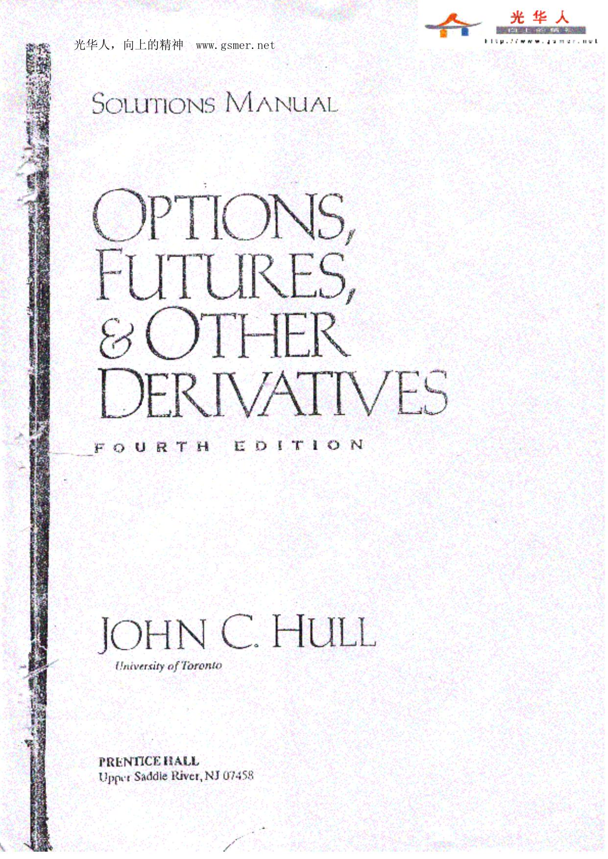 Solutions Manual 4ed of Futures Options and Other Derivatives by Unknown