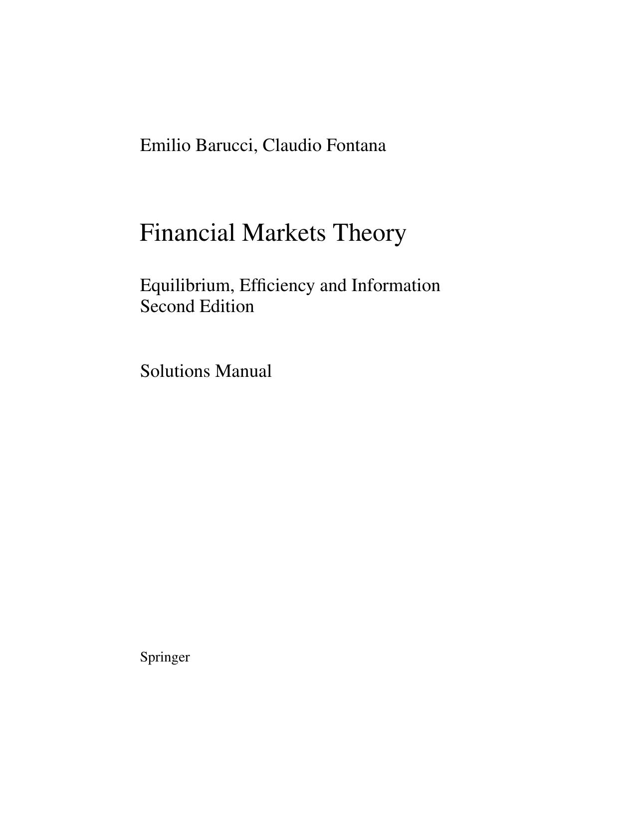 Solutions Manual Financial Markets Theory: Equilibrium, Efficiency and Information (Springer Finance) by Emilio Barucci Claudio Fontana
