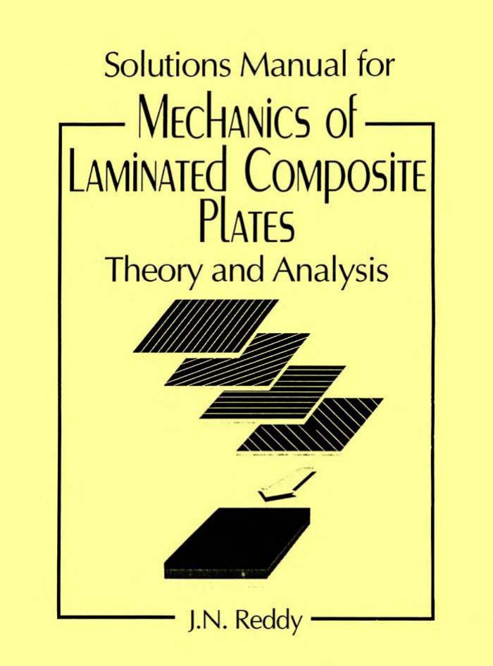 Solutions Manual Mechanics of Laminated Composite Plates: Theory and Analysis by J.N. Reddy
