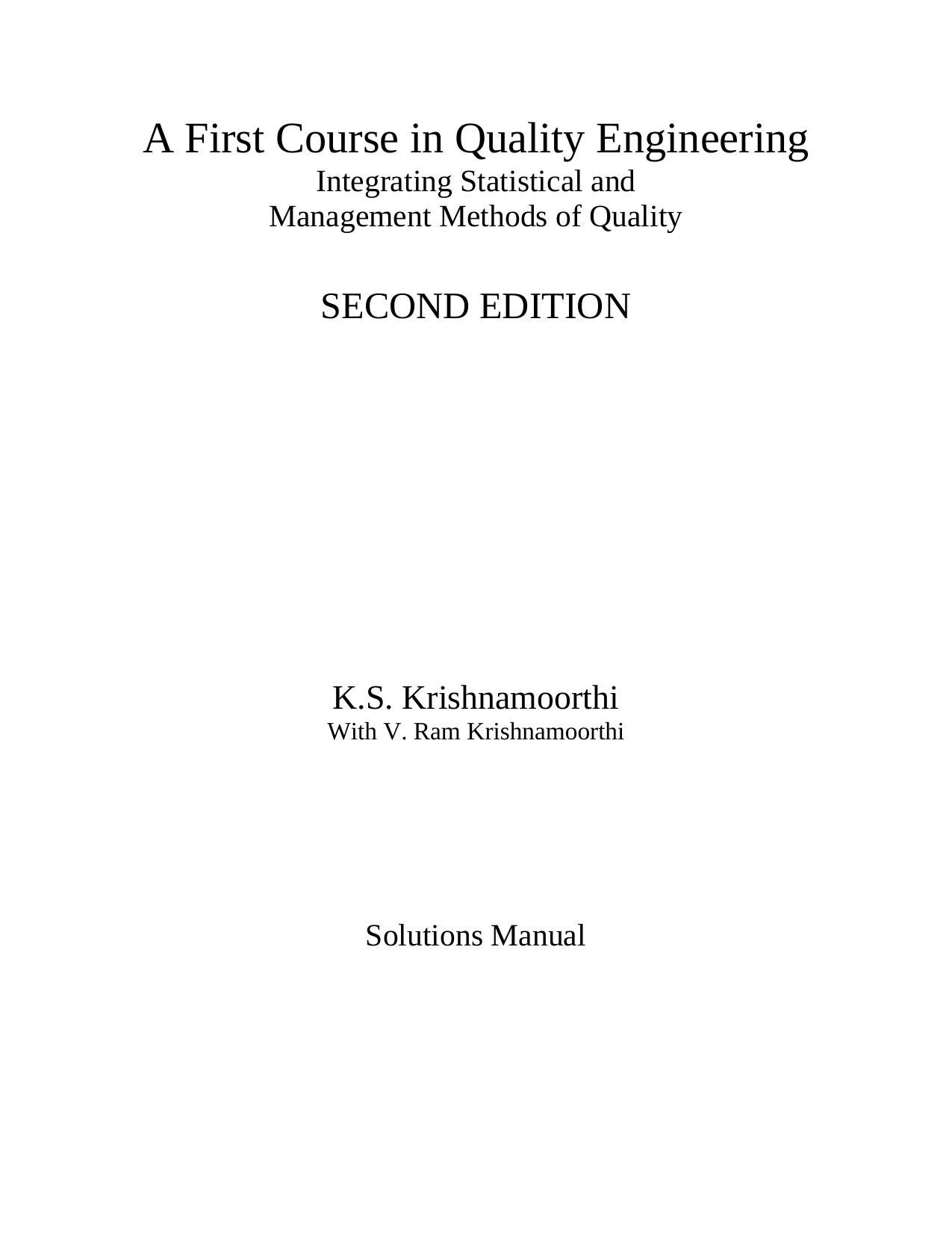 Solutions Manual for A First Course in Quality Engineering Second Edition by K.S. Krishnamoorthi V. Ram Krishnamoorthi