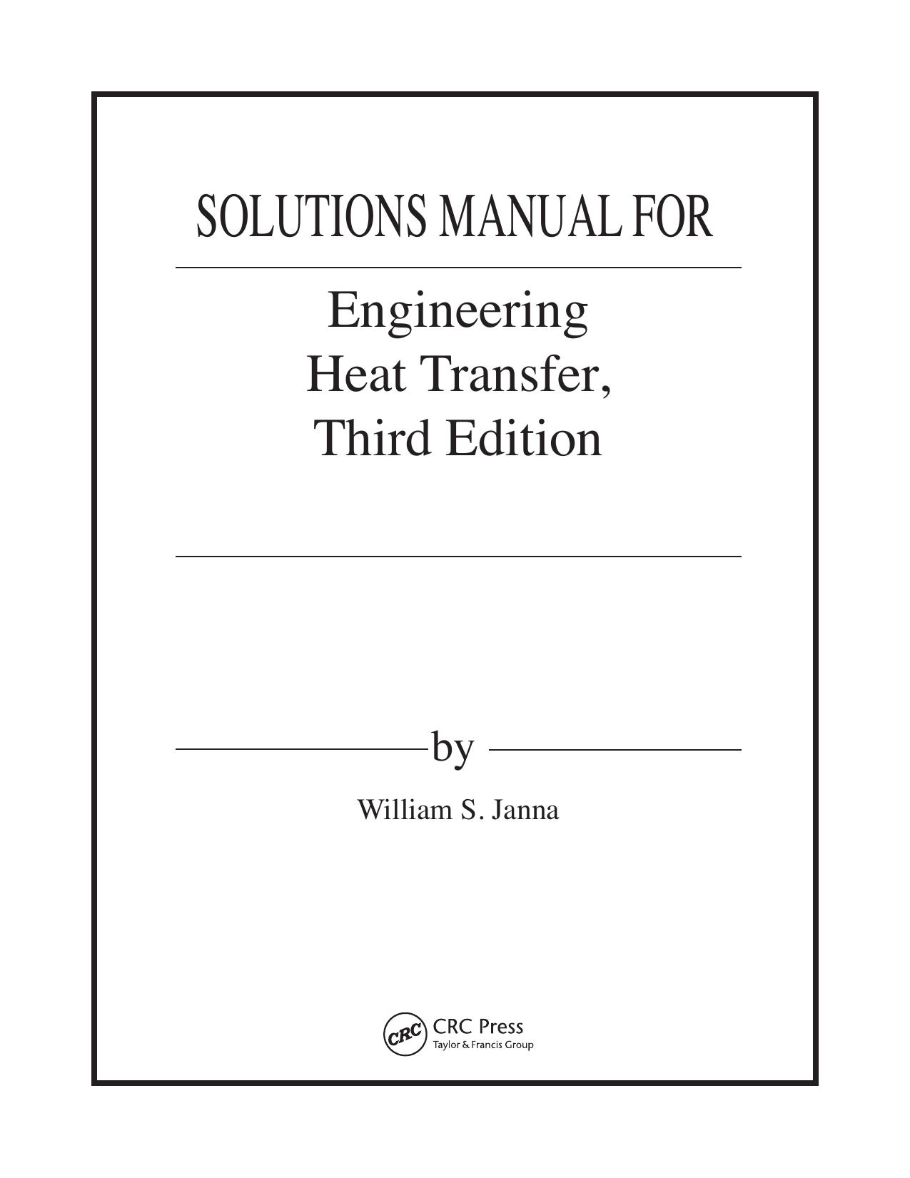 Solutions Manual for Engineering Heat Transfer, 3rd Edition by William S. Janna