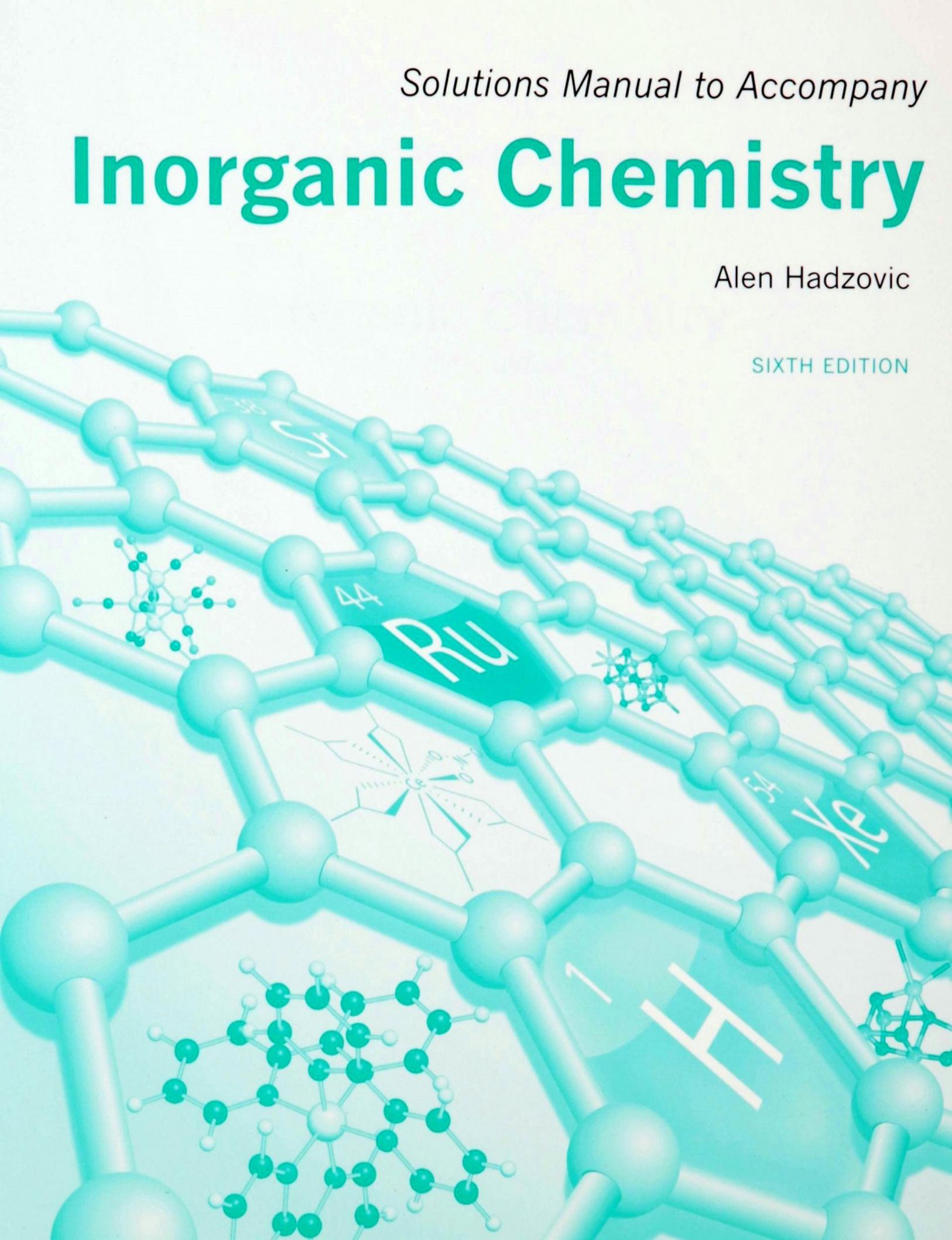 Solutions Manual for Inorganic Chemistry [Shriver’s Inorganic Chemistry, 6e] by Alen Hadzovic Duward Shriver Mark Weller Tina Overton Jonathan Rourke Fraser Armstrong