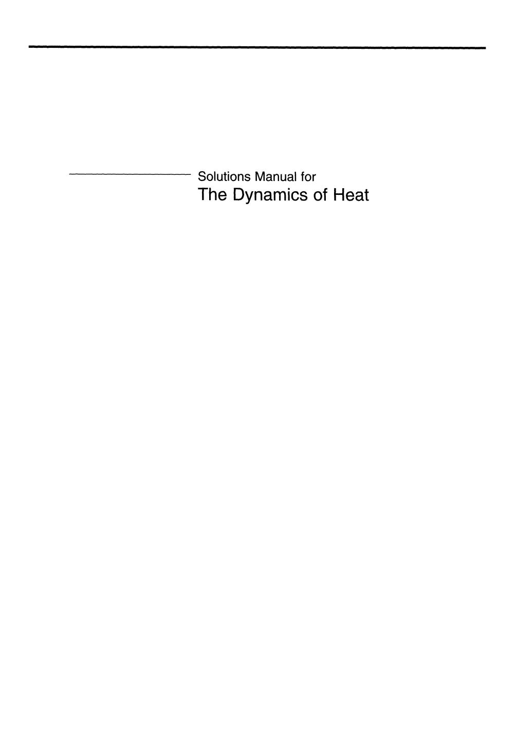 Solutions Manual for The Dynamics of Heat by Hans U. Fuchs (auth.)