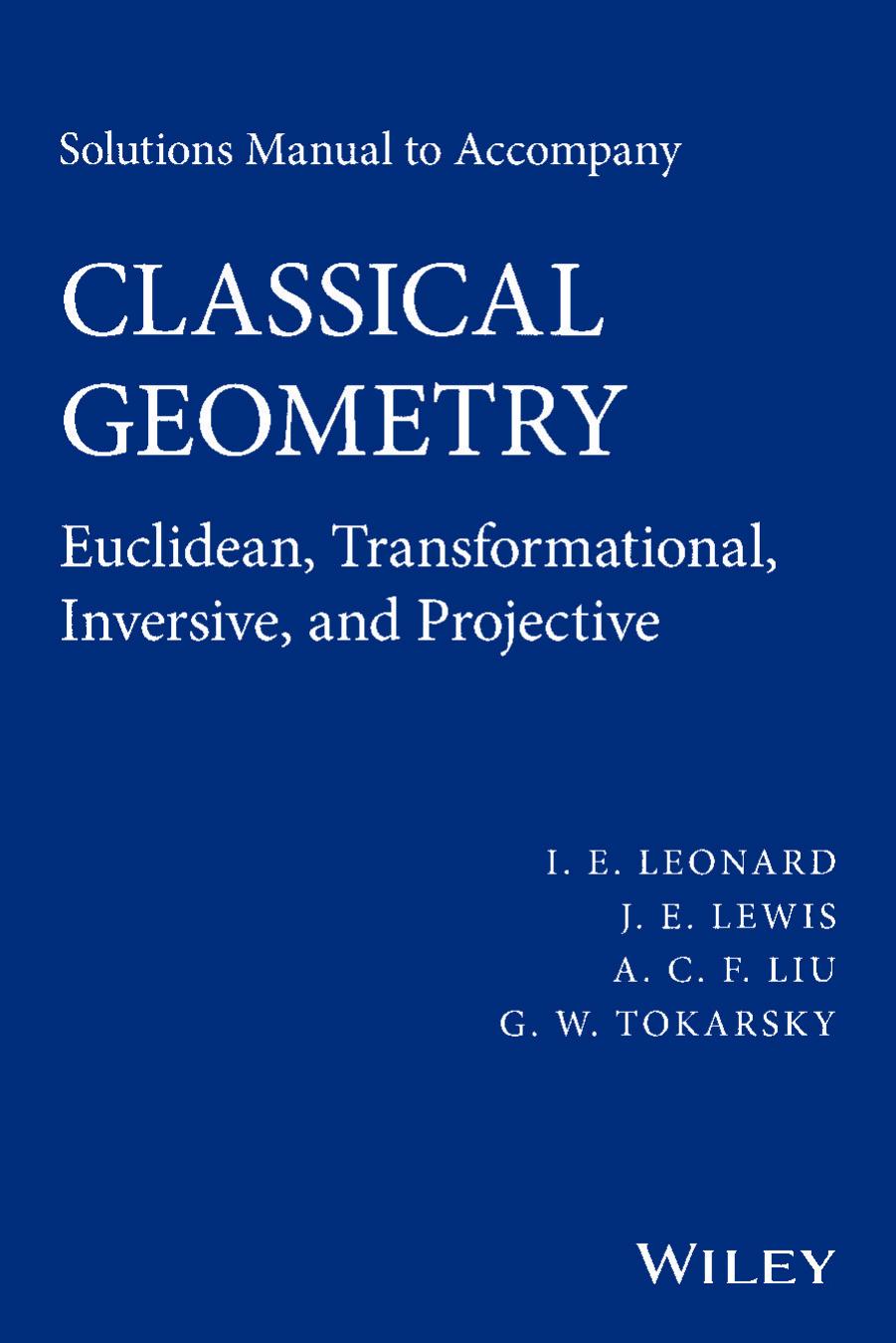 Solutions Manual to Accompany Classical Geometry by I. E. Leonard