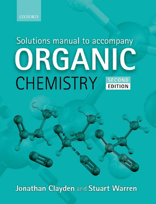 Solutions Manual to Accompany Organic Chemistry by Jonathan Clayden Stuart Warren