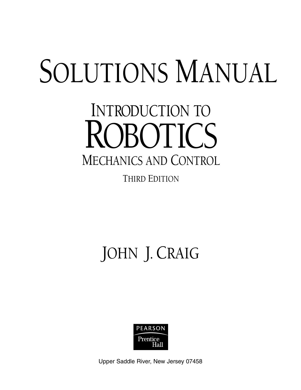 Solutions Manual to Introduction to Robotics Mechanics and Control by John J. Craig