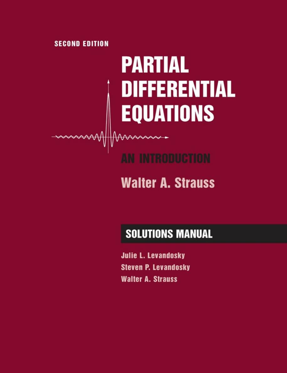 Solutions Manual to Strauss' Partial Differential Equations by Walter A. Strauss