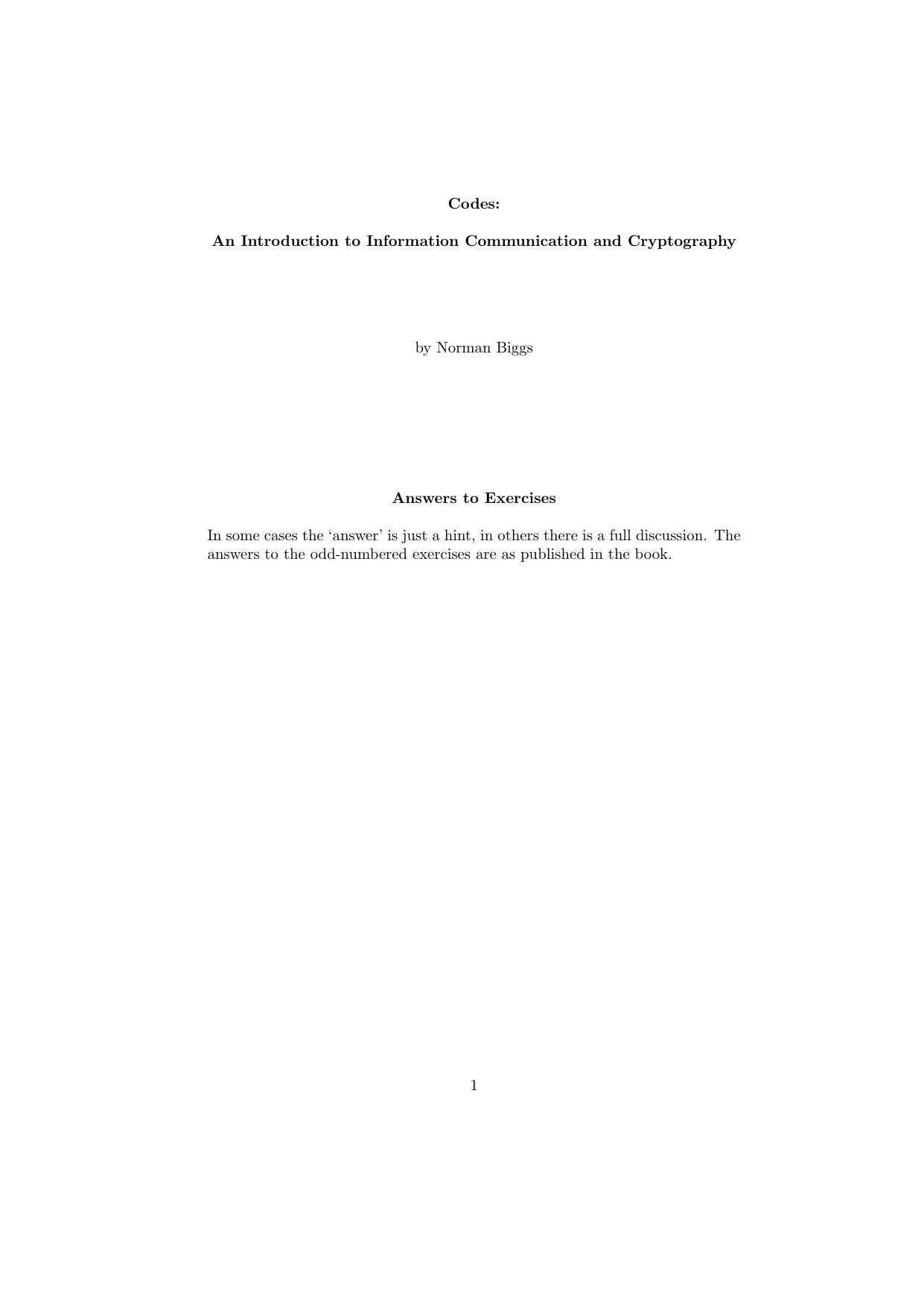 Solutions Manual. Codes: An Introduction to Information Communication and Cryptography (Springer Undergraduate Mathematics Series) by Norman L. Biggs