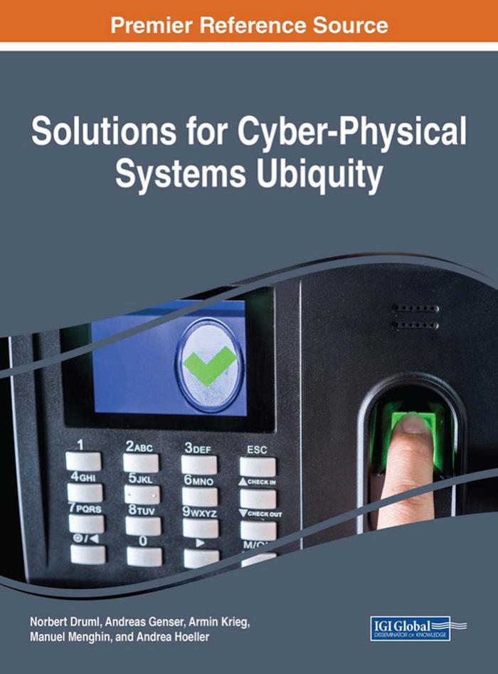 Solutions for Cyber-Physical Systems Ubiquity by Norbert Druml Andreas Genser Armin Krieg Manuel Menghin Andrea Hoeller