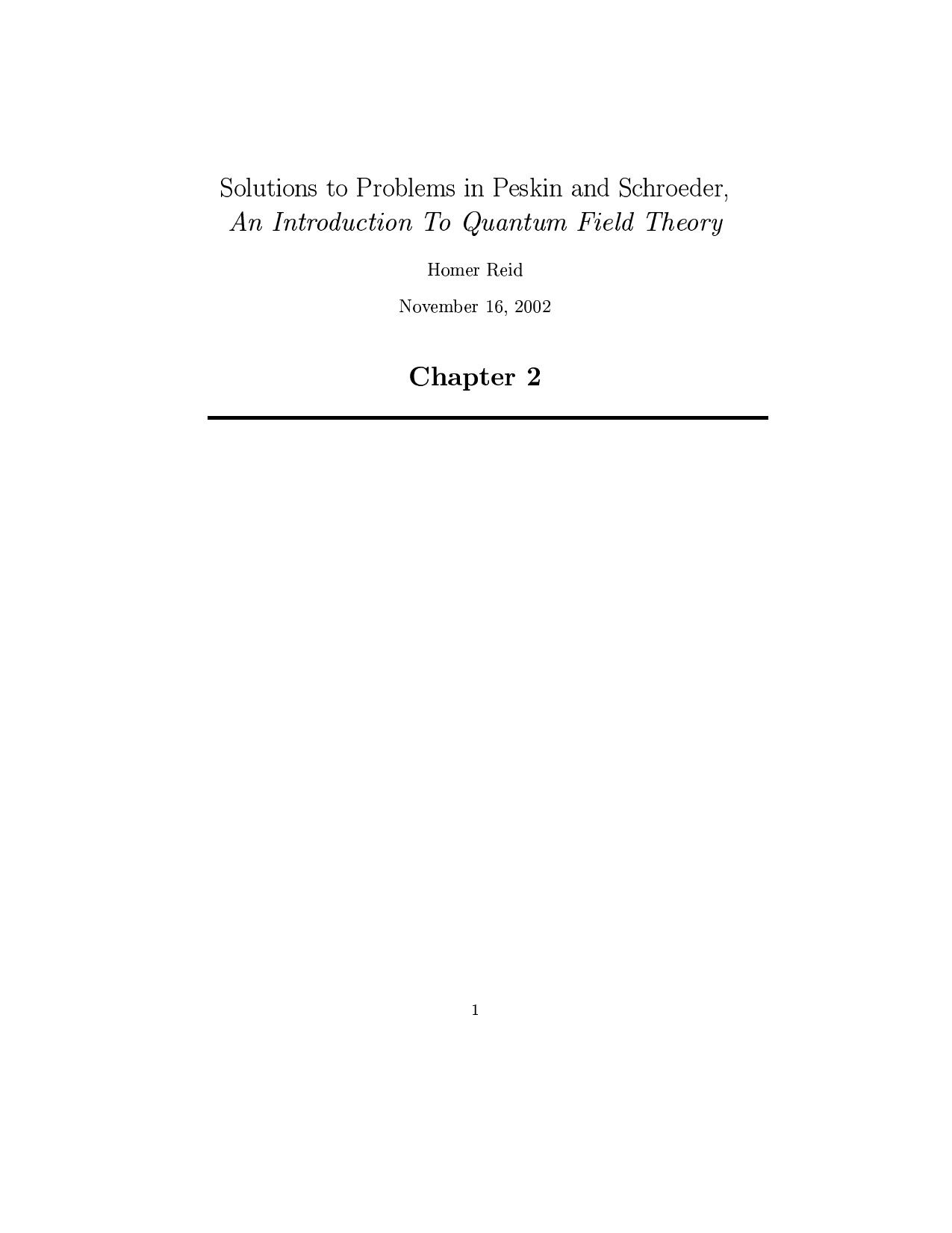Solutions to Problems in 'Introduction to Quantum Field Theory' by Peskin and Schroeder(Chapters 2 to 5) by Unknown