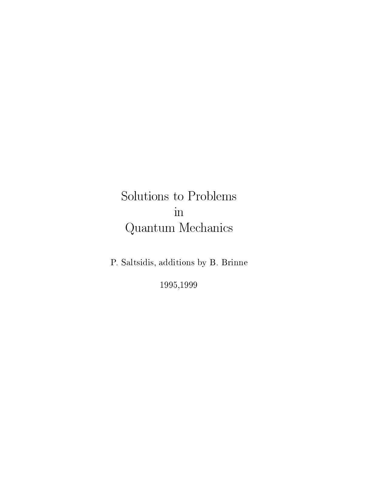 Solutions to Sakurai's Probls. in Quantum Mechanics by B. Brinne