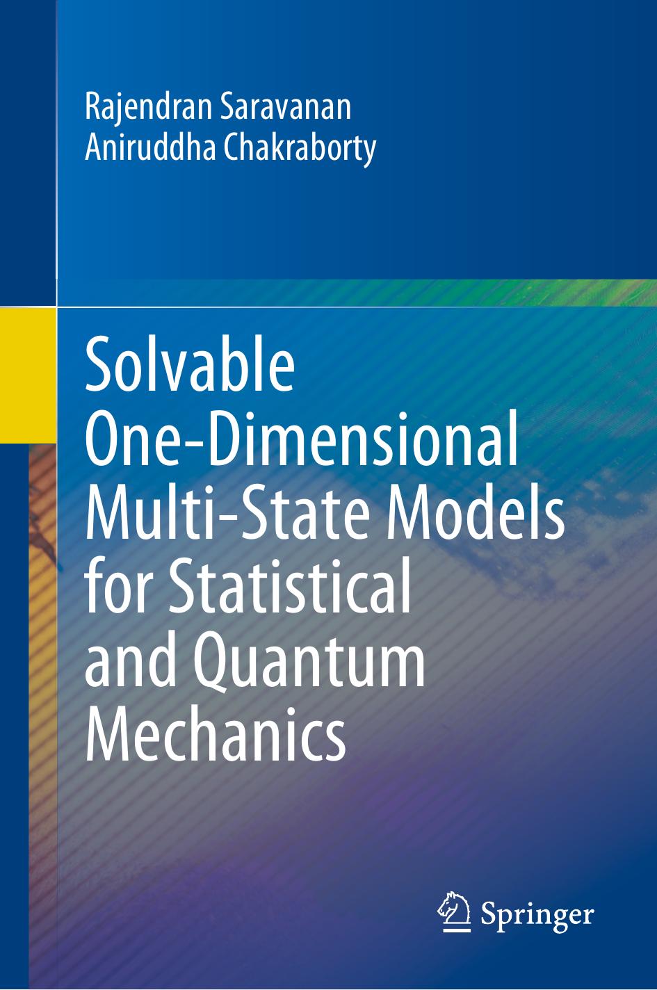 Solvable One-Dimensional Multi-State Models for Statistical and Quantum Mechanics by Rajendran Saravanan Aniruddha Chakraborty