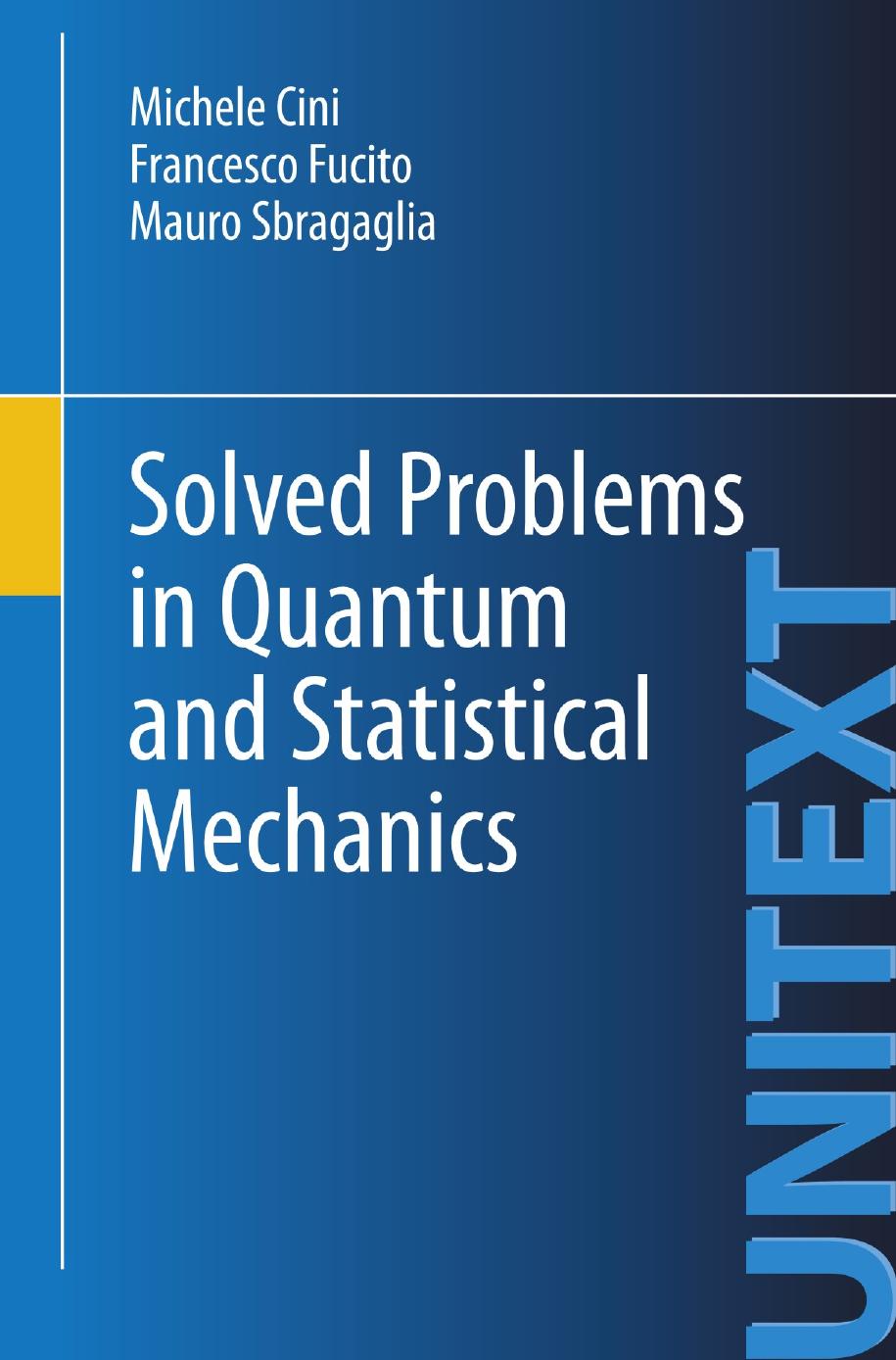 Solved problems in quantum and statistical mechanics by Sbragaglia Mauro;Fucito Francesco;Cini Michele