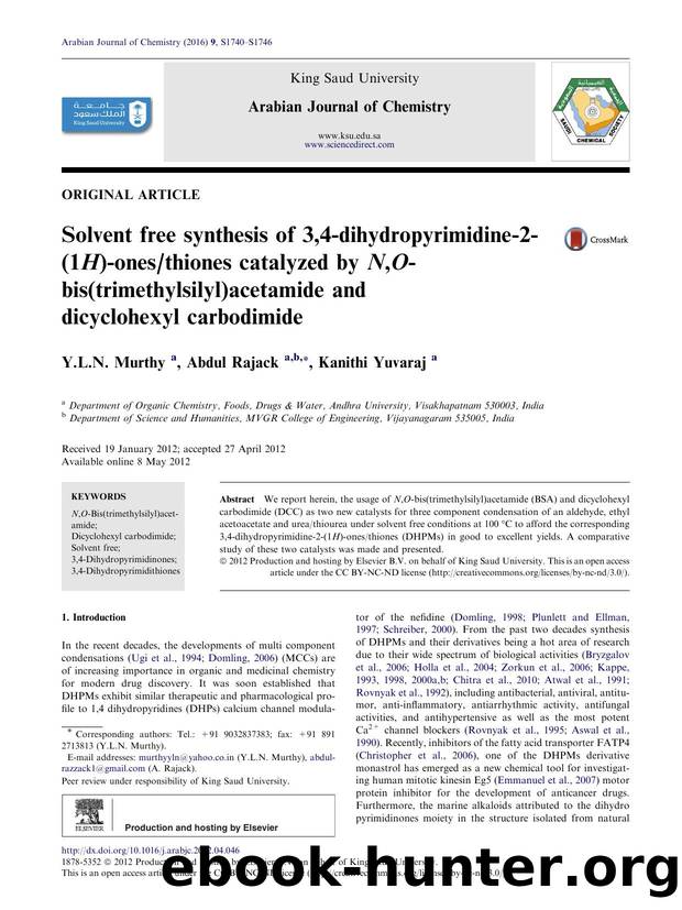 Solvent free synthesis of 3,4-dihydropyrimidine-2-(1H)-onesthiones catalyzed by N,O-bis(trimethylsilyl)acetamide and dicyclohexyl carbodimide by Y.L.N. Murthy & Abdul Rajack & Kanithi Yuvaraj
