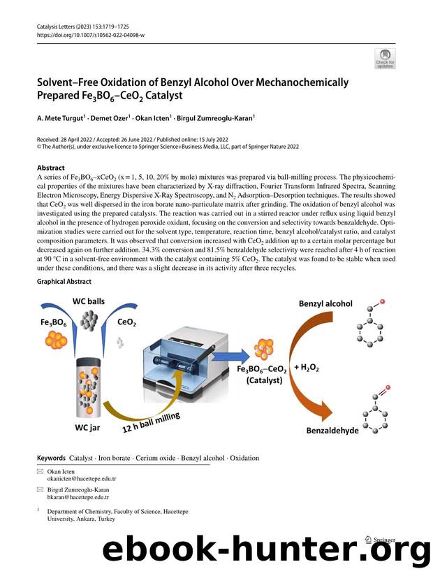 SolventâFree Oxidation of Benzyl Alcohol Over Mechanochemically Prepared Fe3BO6âCeO2 Catalyst by A. Mete Turgut & Demet Ozer & Okan Icten & Birgul Zumreoglu-Karan