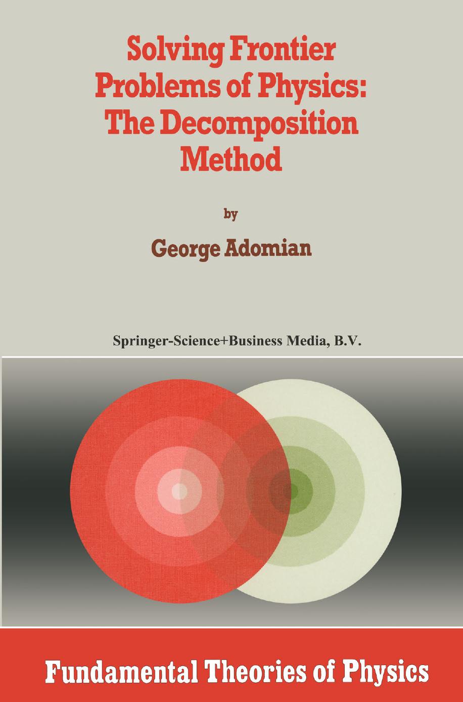 Solving Frontier Problems of Physics: The Decomposition Method by George Adomian (auth.)