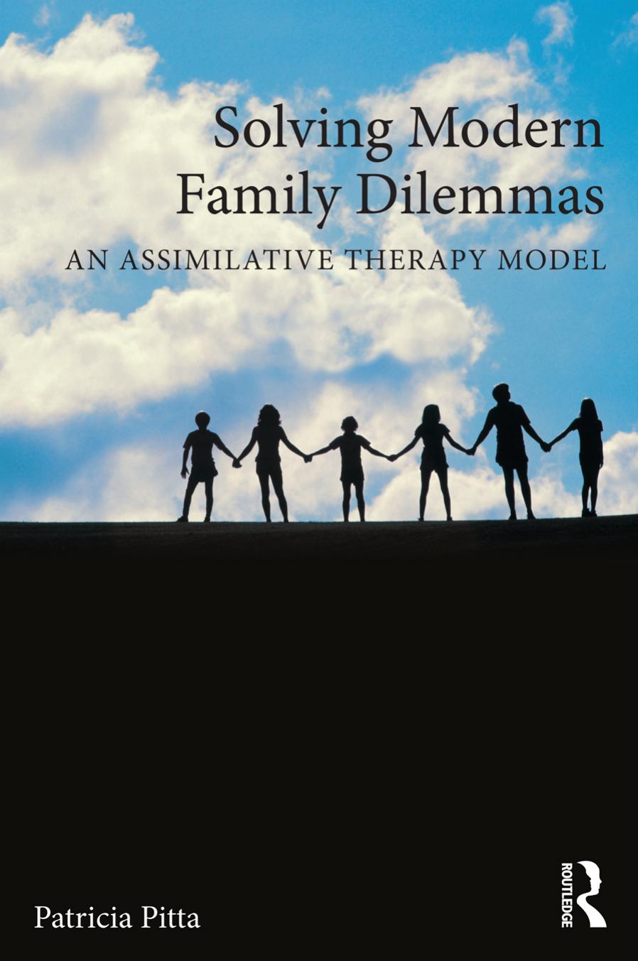 Solving Modern Family Dilemmas: An Assimilative Therapy Model by Unknow