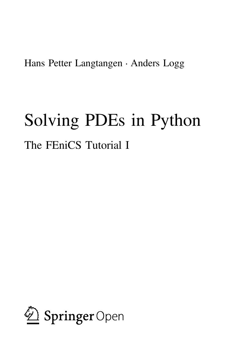 Solving PDEs in Python. The FEniCS Tutorial by Hans Petter Langtangen Anders Logg