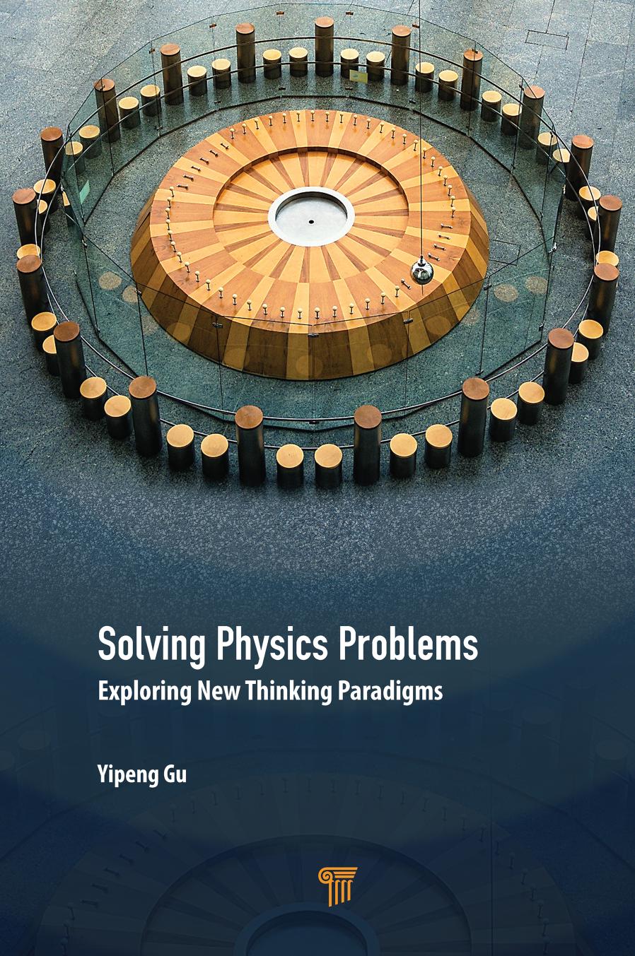 Solving Physics Problems: Exploring New Thinking Paradigms by Yipeng Gu