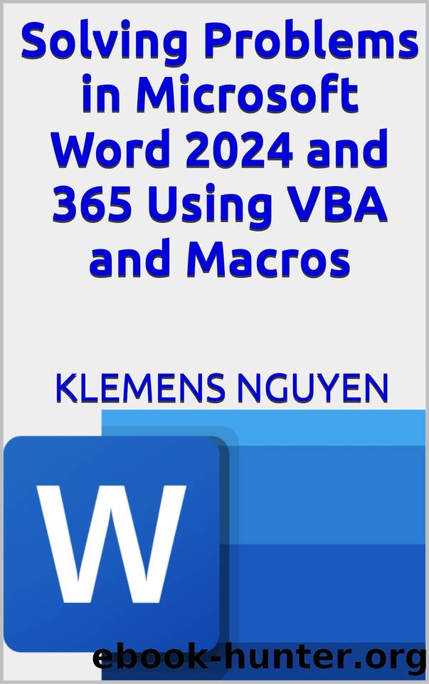 Solving Problems in Microsoft Word 2024 and 365 Using VBA and Macros by Nguyen Klemens