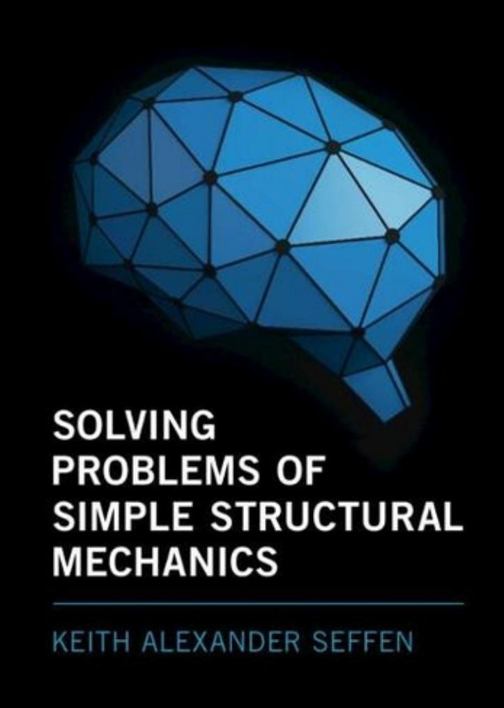 Solving Problems of Simple Structural Mechanics by Keith Alexander Seffen