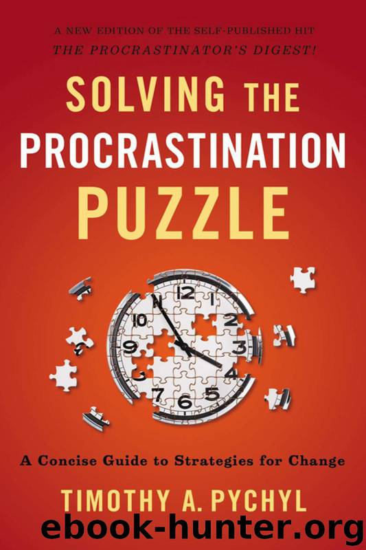 Solving the Procrastination Puzzle: A Concise Guide to Strategies for Change by Timothy A. Pychyl