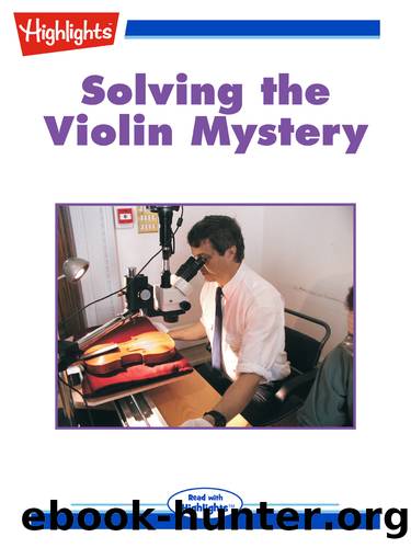 Solving the Violin Mystery by Denise Harbison