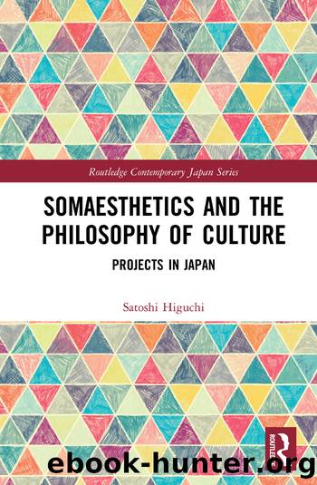 Somaesthetics and the Philosophy of Culture by Satoshi Higuchi