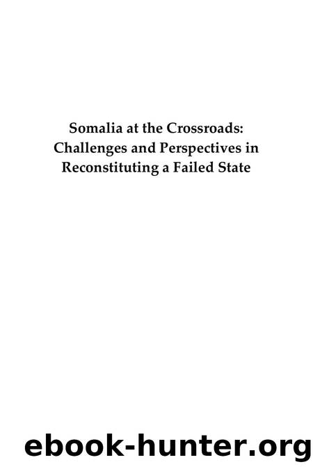 Somalia at the Crossroads : Challenges and Perspectives in Reconstituting a Failed State by Abdulahi Osman; Issaka Souare