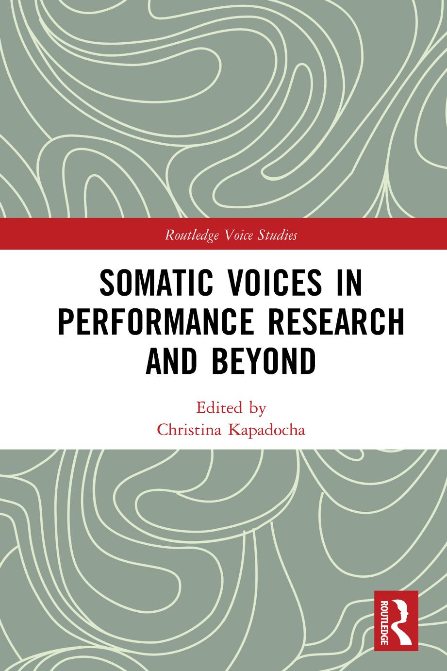 Somatic Voices in Performance Research and Beyond by Christina Kapadocha