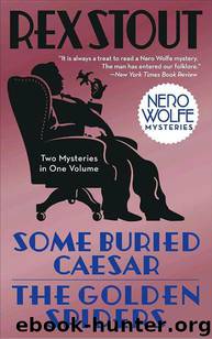 Some Buried Caesar and The Golden Spiders by Rex Stout