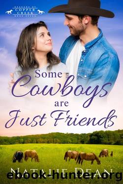 Some Cowboys are Just Friends (Keagans of Copper Creek Book 7) by Natalie Dean