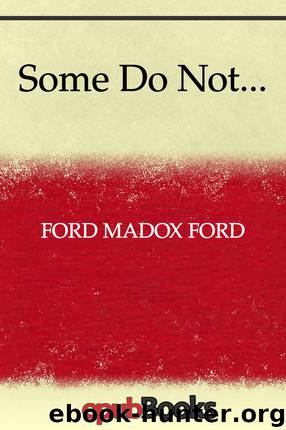 Some Do Not... by Ford Madox Ford