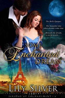 Some Enchanted Dream: A Time Travel Adventure (Seasons of Enchantment Book 2) by Lily Silver