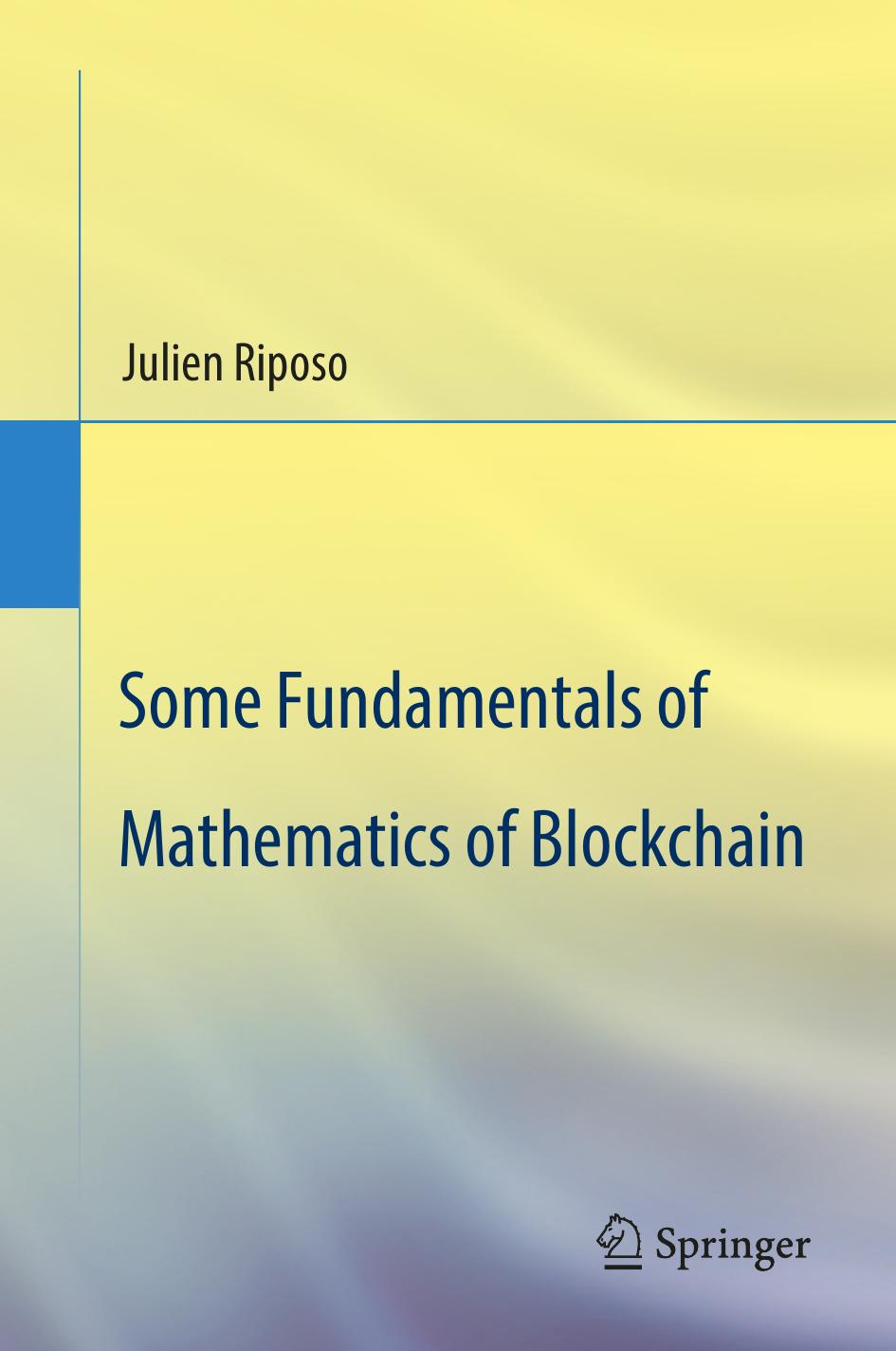 Some Fundamentals of Mathematics of Blockchain by Julien Riposo