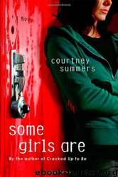 Some Girls Are by Courtney Summers
