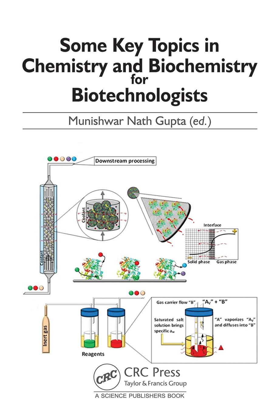Some Key Topics in Chemistry and Biochemistry for Biotechnologists by Munishwar Nath Gupta (editor)