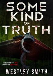 Some Kind of Truth by Westley Smith