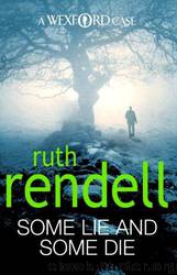 Some Lie and Some Die by Rendell Ruth