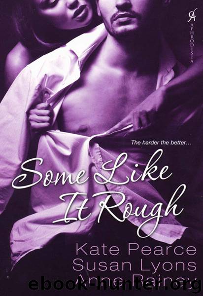Some Like It Rough by Kate Pearce & Susan Lyons & Anne Rainey