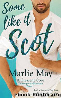 Some Like It Scot (Crescent Cove Book 1) by Marlie May