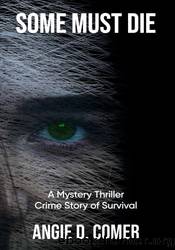 Some Must Die by Angie D. Comer