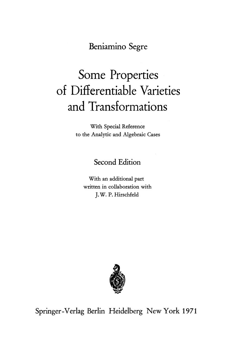 Some Properties of Differentiable Varieties and Transformations: With Special Reference to the Analytic and Algebraic Cases by Prof. Beniamino Segre (auth.)