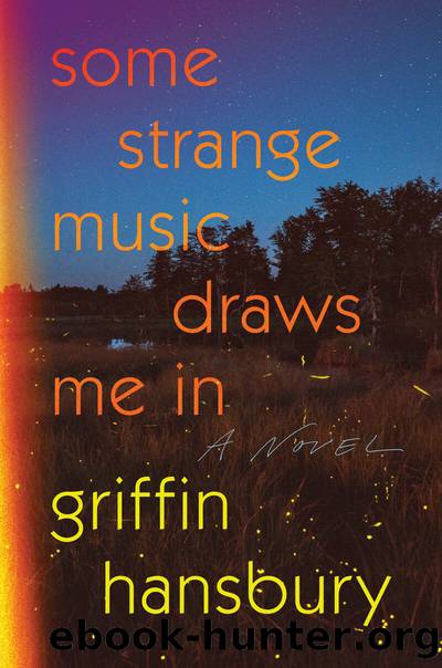 Some Strange Music Draws Me In by Griffin Hansbury