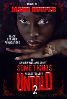 Some Things Are Better Left Untold 2: The Kamina Williams Story by Jason Hooper & Chyta Curry