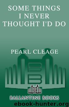 Some Things I Never Thought I'd Do: A Novel by Pearl Cleage