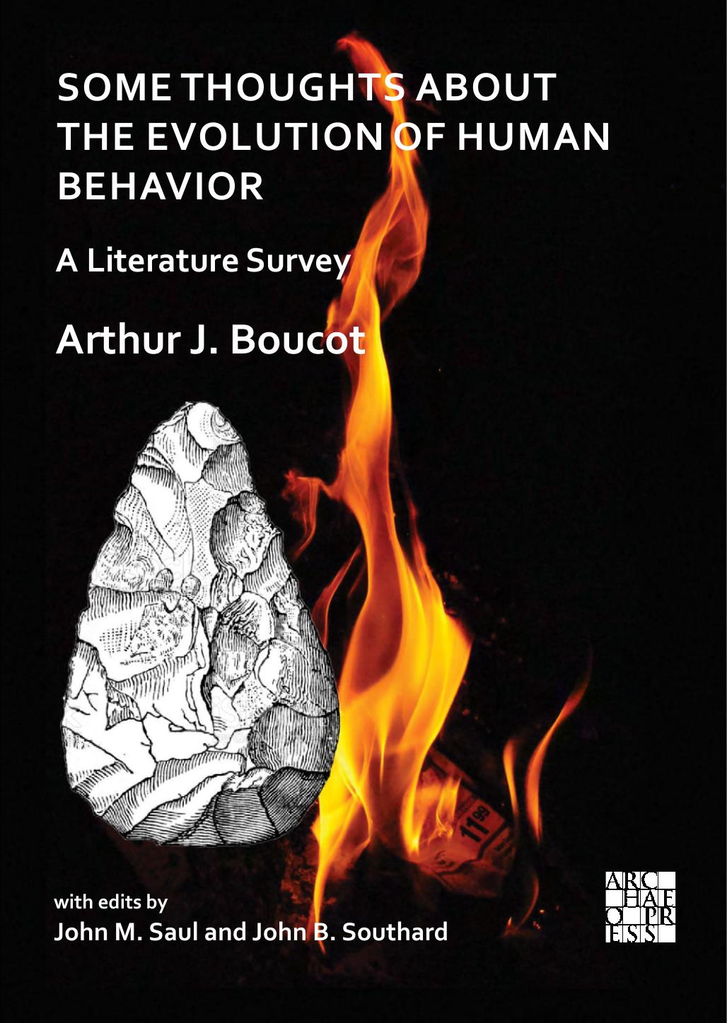 Some Thoughts About the Evolution of Human Behavior: A Literature Survey by Arthur J. Boucot John M. Saul John B. Southard