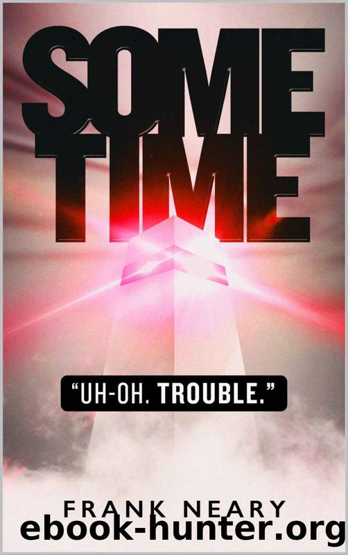 Some Time: "Uh-Oh. Trouble. by Frank Neary